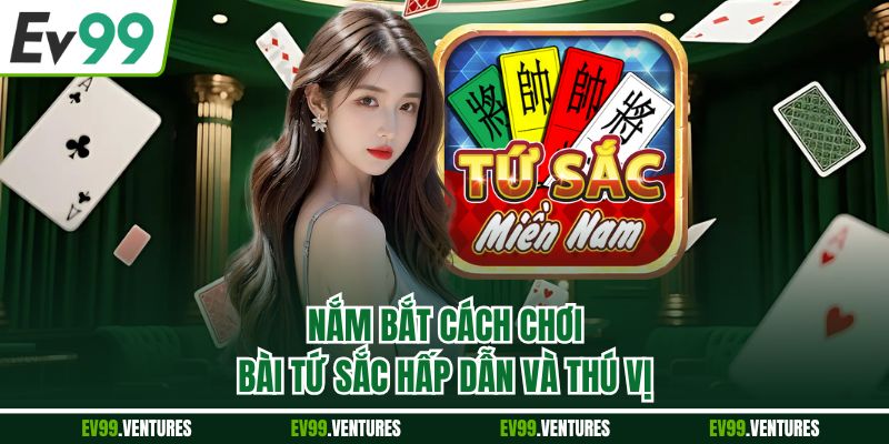 Nắm bắt cách chơi bài tứ sắc hấp dẫn và thú vị
